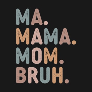 Vintage Ma Mama Mom Bruh Mother Mommy Retro T-Shirt