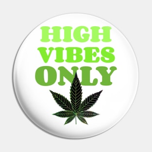 HIGH Vibes Only Green Weed Clothing Pin