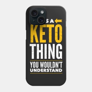 It's a Keto Thing Phone Case