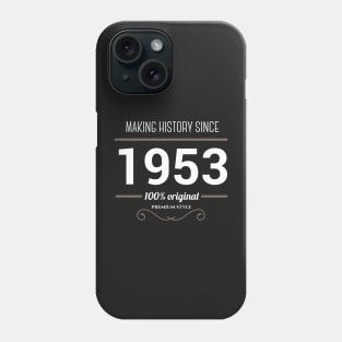 Making history since 1953 Phone Case
