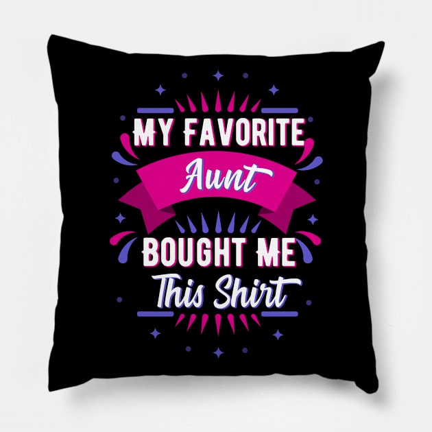 My favorite aunt bought me this shirt. Pillow by Graficof