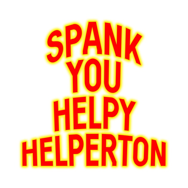 Spank you Helpy Helperton Ace Cool quote by Captain-Jackson