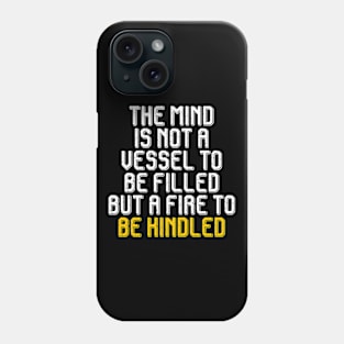 Quotes be kindled Phone Case