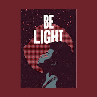 Be light T-Shirt