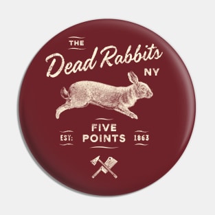 Dead Rabbits Pin