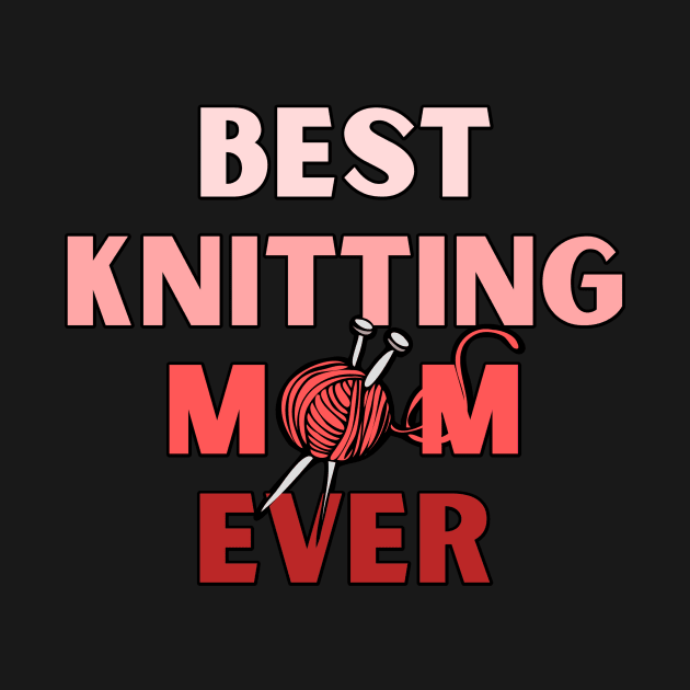 Best Knitting Mom Ever by MhyrArt