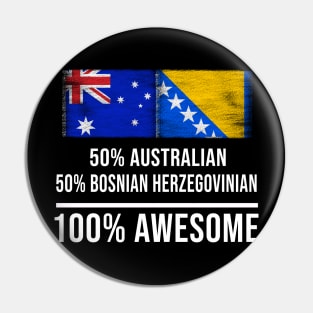 50% Australian 50% Bosnian Herzegovinian 100% Awesome - Gift for Bosnian or Herzegovinian Heritage From Bosnia And Herzegovina Pin