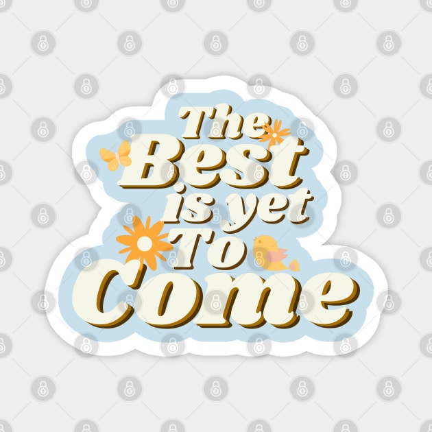 The Best is Yet To Come Magnet by SimpleModern