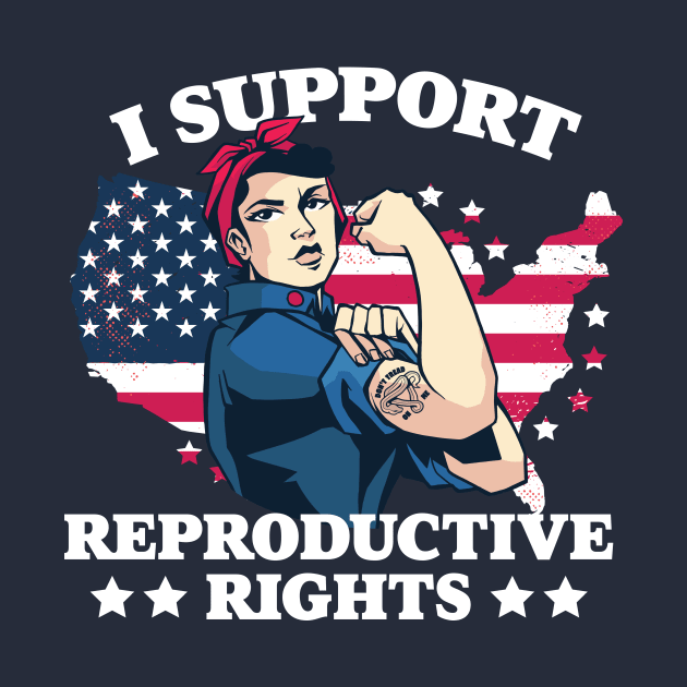 I Support Reproductive Rights // Patriotic American Feminist by SLAG_Creative