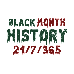 Black History 24/7/365 Men Women Kids Black History Month T-Shirt