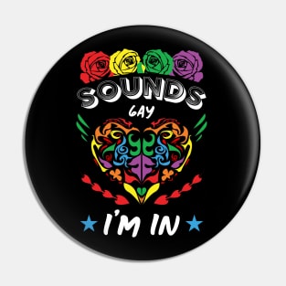 New Sounds Gay Im In Pin