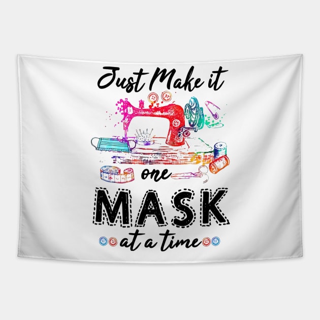 Just Make It One Mask At A Time Tapestry by Pelman