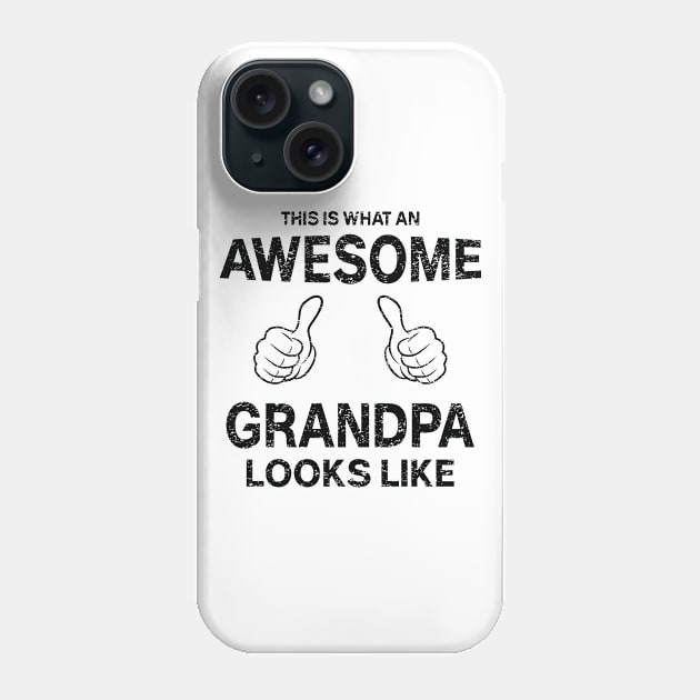 Funny Gift for Grandfather , Grandpa Fathers Day Gift, This Is What an Awesome Grandpa Looks Like,Gift for Grandfather, Gift for Him Phone Case by CoApparel