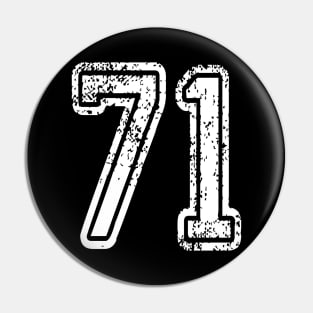 Number 71 Grungy in white Pin