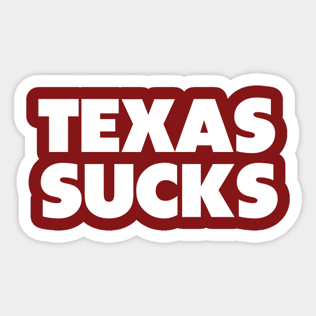 Texas sucks - Oklahoma college gameday rivals - Texas Longhorns - Sticker