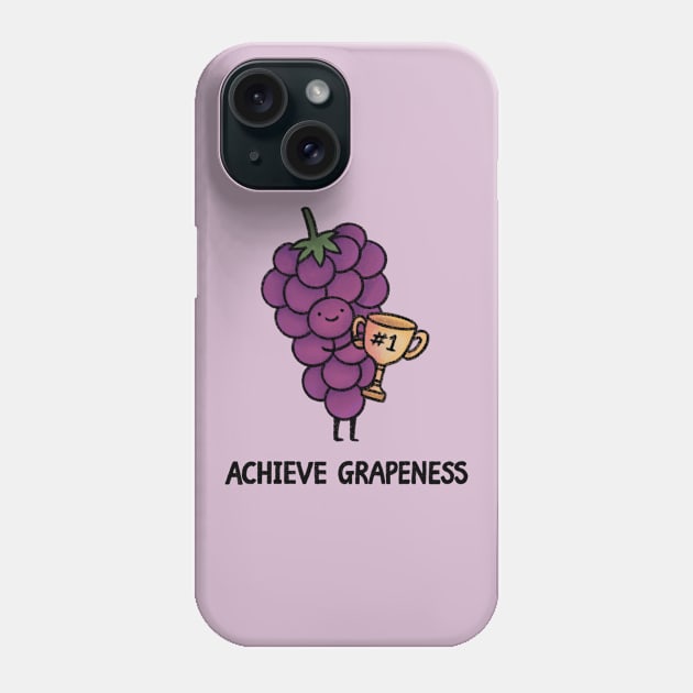 Achieve Grapeness Phone Case by drawforpun