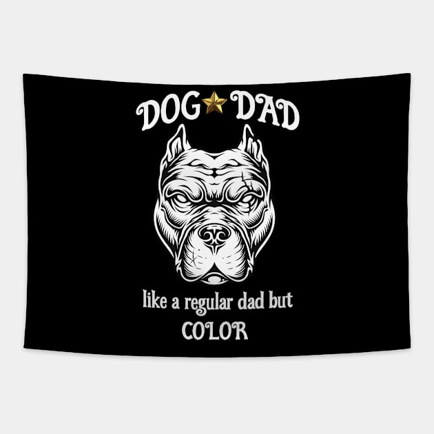 Dog Dad like a regular dad but COLOR Tapestry by Belbegra