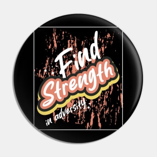 Find Strength In Adversity Pin