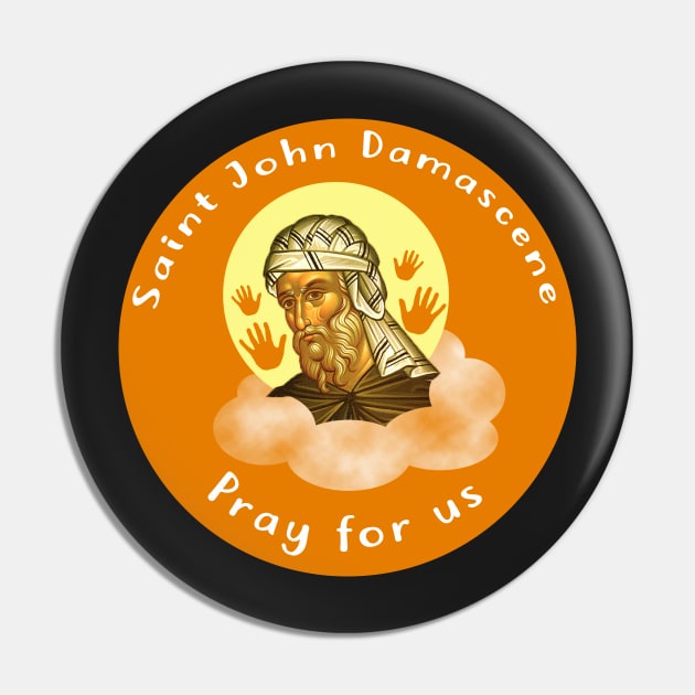 Saint John Damascene Pin by kaileekuropas