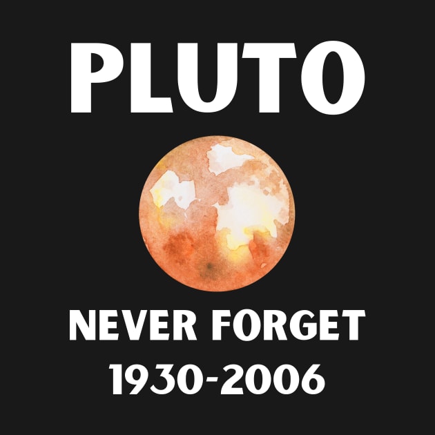 Never Forget Pluto by BlueSkyGiftCo