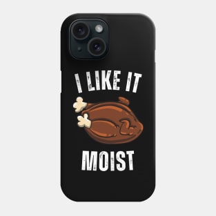 i like it moist gift Phone Case