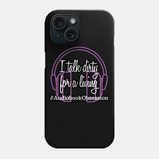 Talk Dirty for a Living Phone Case