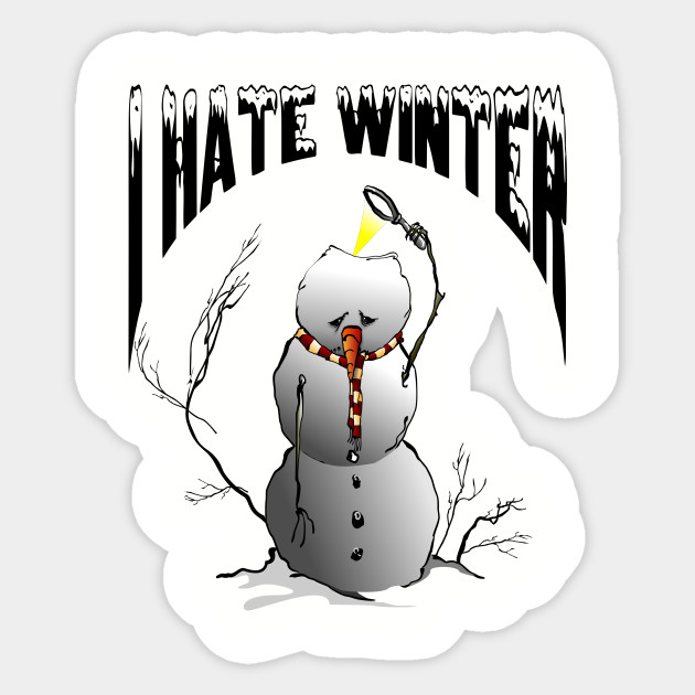I Hate Winter Hate Winter Sticker Teepublic
