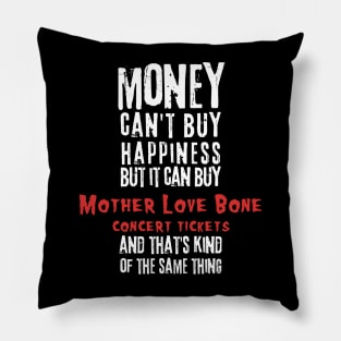 mother love money cant buy happines Pillow