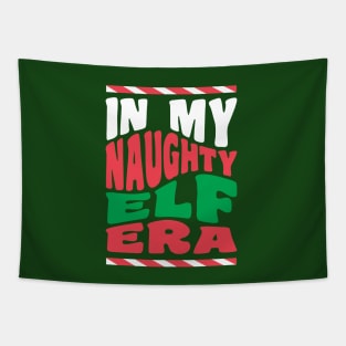 In My Naughty Elf Era In My Christmas Era Groovy Text Tapestry