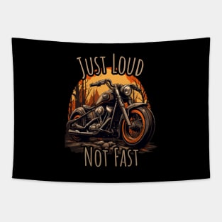 JUST LOUD NOT FAST motorcycle lifestyle Tapestry