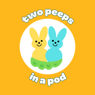 Two Peeps in a Pod T-Shirt