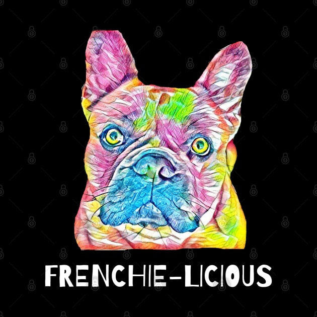 Frenchie-Licious French Bulldog Fun Art Classic T-shirt by jackofdreams22