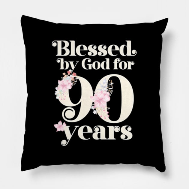 Blessed By God For 90 Years Pillow by Sink-Lux