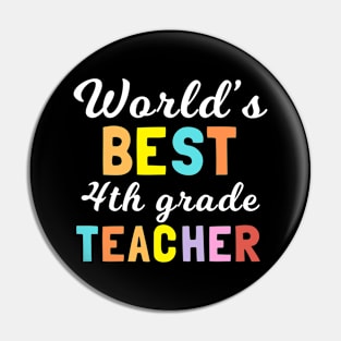 World's best 4th grade teacher, colorful Pin