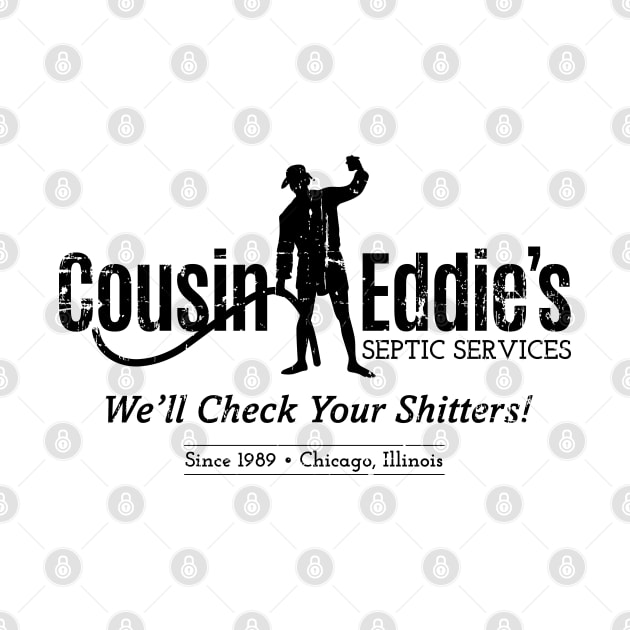 Cousin Eddie's Septic Services (Black Print) by SaltyCult