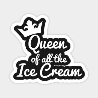 Queen of all the Ice Cream Magnet