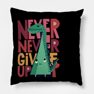 Dino motivatiobal never give up Pillow