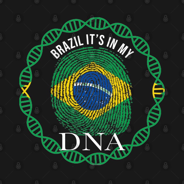 Brazil Its In My DNA - Gift for Brazilian From Brazil by Country Flags