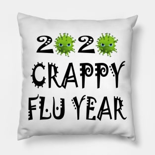 2020 Crappy Flu Year Pillow