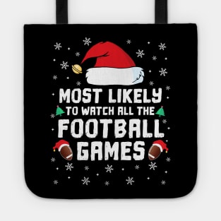 Most Likely To Watch All The Football Games Christmas Family Tote