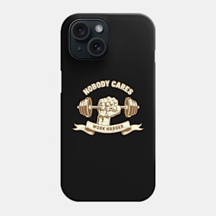 Nobody Cares Work Harder - Vintage Color Phone Case