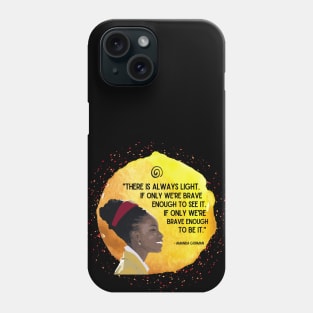 There is always light - Amanda Gorman Poem Phone Case