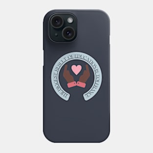 the biggest of education is tolerance Phone Case