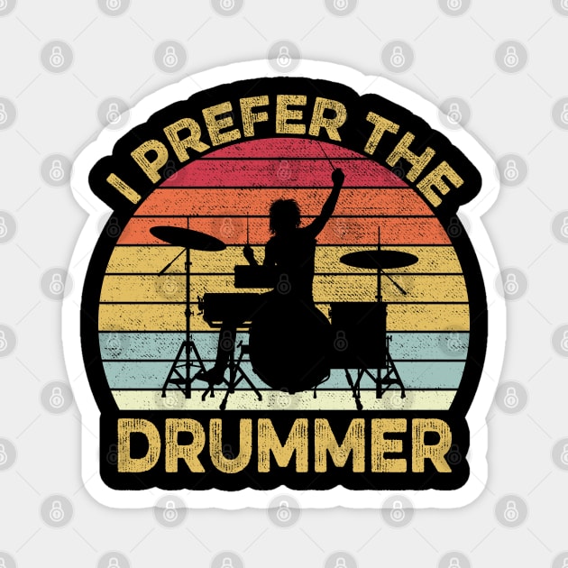 I prefer the Drummer Band Concert Magnet by DragonTees