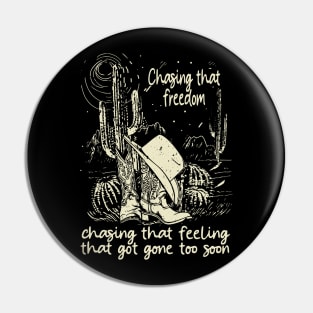 Chasing That Freedom, Chasing That Feeling That Got Gone Too Soon Cowboys Hats Pin