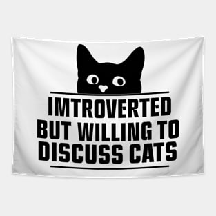 Introverted But Willing To Discuss Cats Tapestry