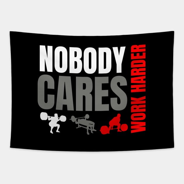 NOBODY CARES WORK HARDER Tapestry by AniTeeCreation