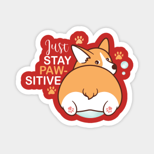 Just Stay Pawsitive Cute Kawaii funny Corgi Magnet