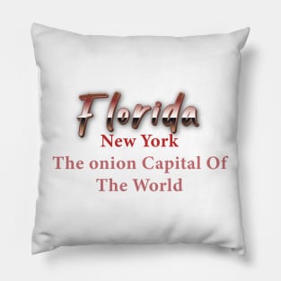 Florida New York The Onion Capital Of The World Pillow