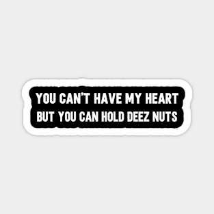 funny saying deez nuts sarcastic design Magnet